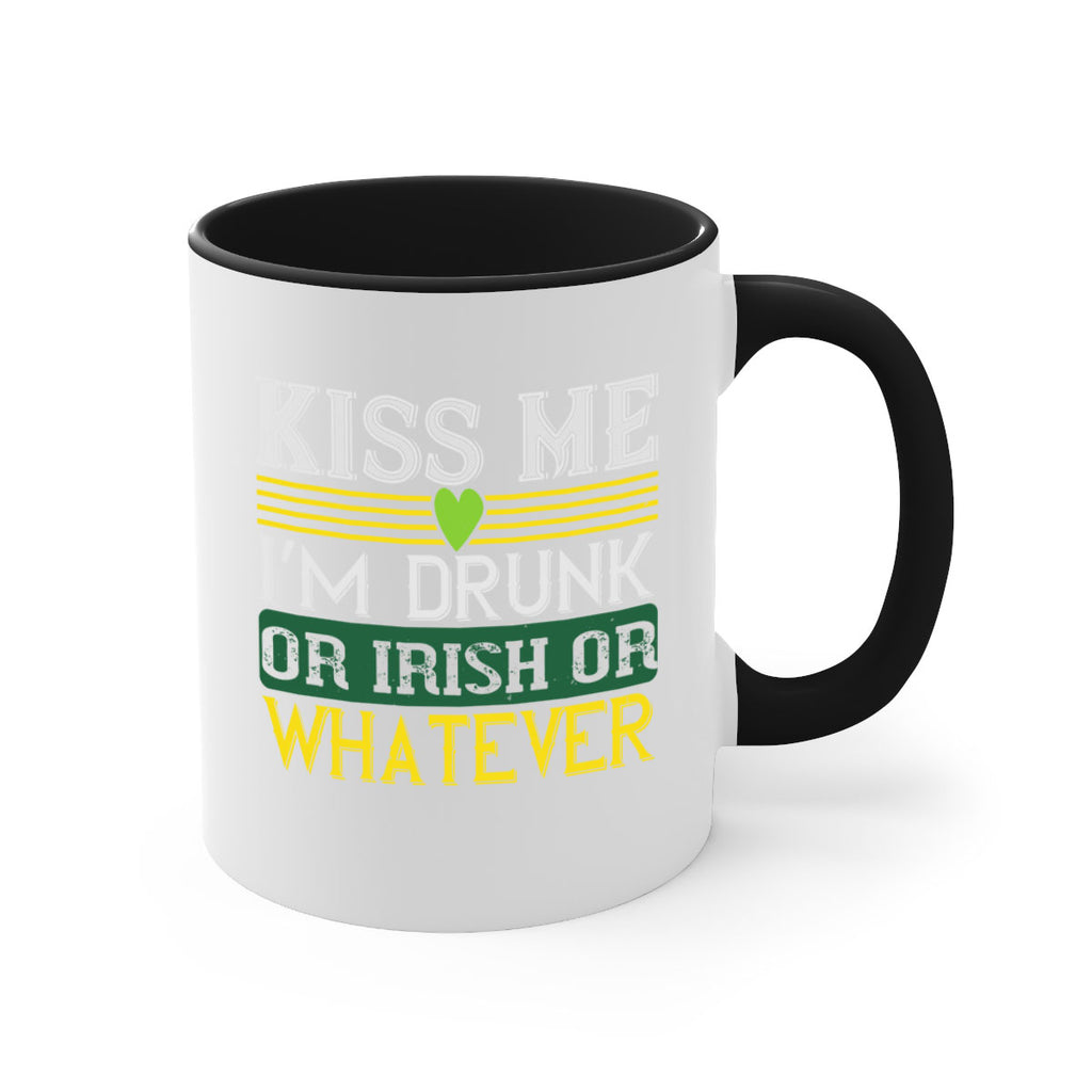 kiss me i’m drunk or irish or whatever Style 123#- St Patricks Day-Mug / Coffee Cup