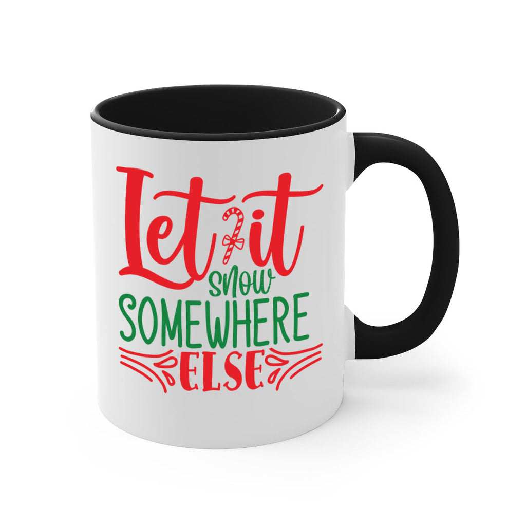 let it snow somewhere else style 433#- christmas-Mug / Coffee Cup