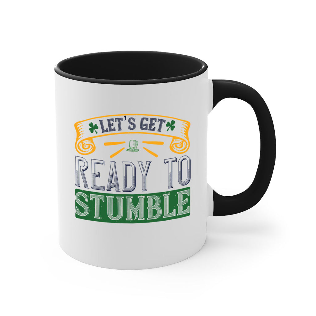 let’s get ready to stumble Style 121#- St Patricks Day-Mug / Coffee Cup