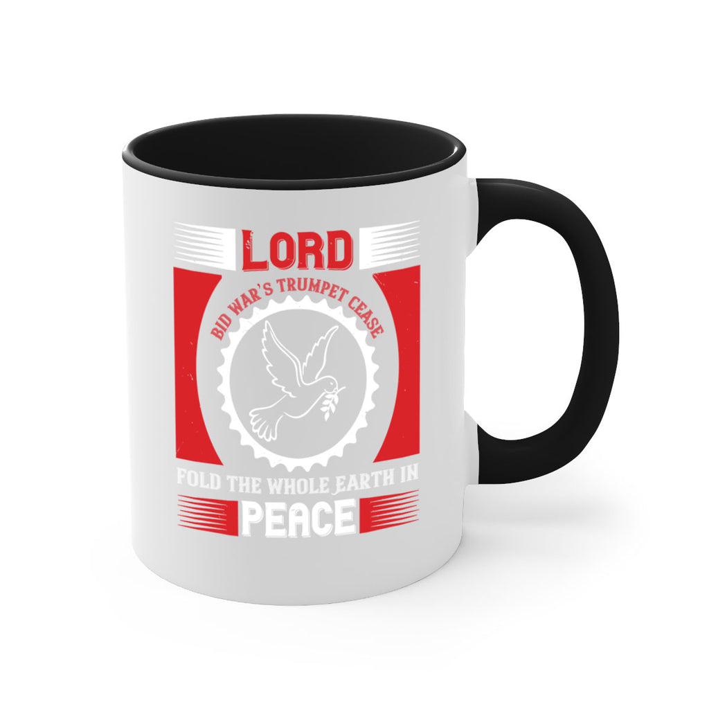 lord bid war’s trumpet cease fold the whole earth in peace 48#- veterns day-Mug / Coffee Cup