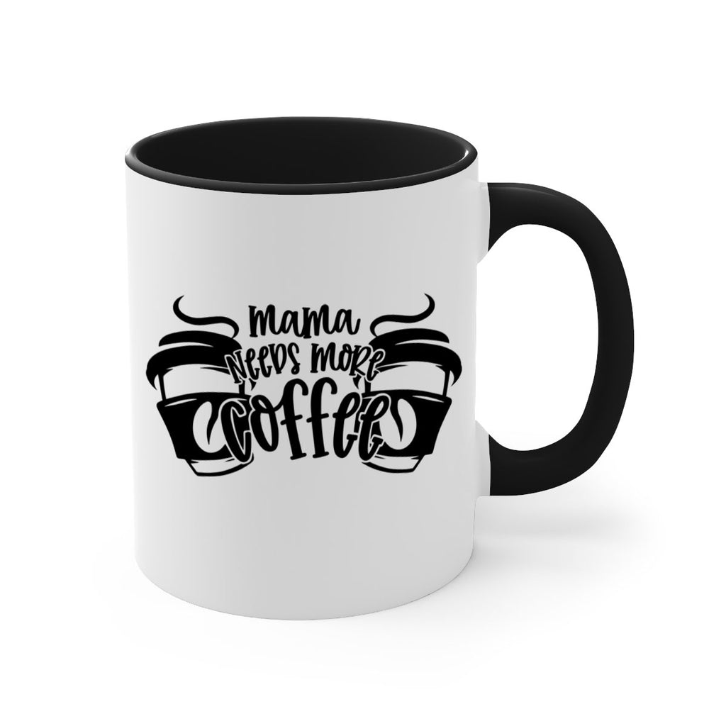 mama needs more coffee 66#- coffee-Mug / Coffee Cup