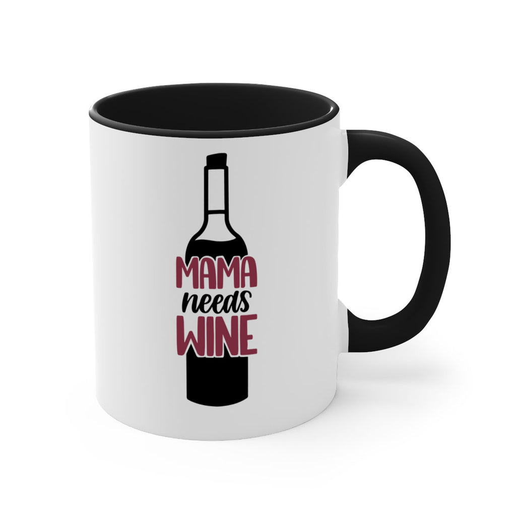 mama needs wine 41#- wine-Mug / Coffee Cup