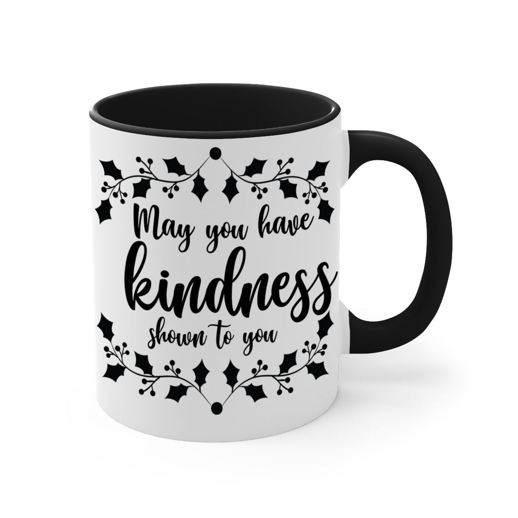 may you have kindness shown to you style 459#- christmas-Mug / Coffee Cup