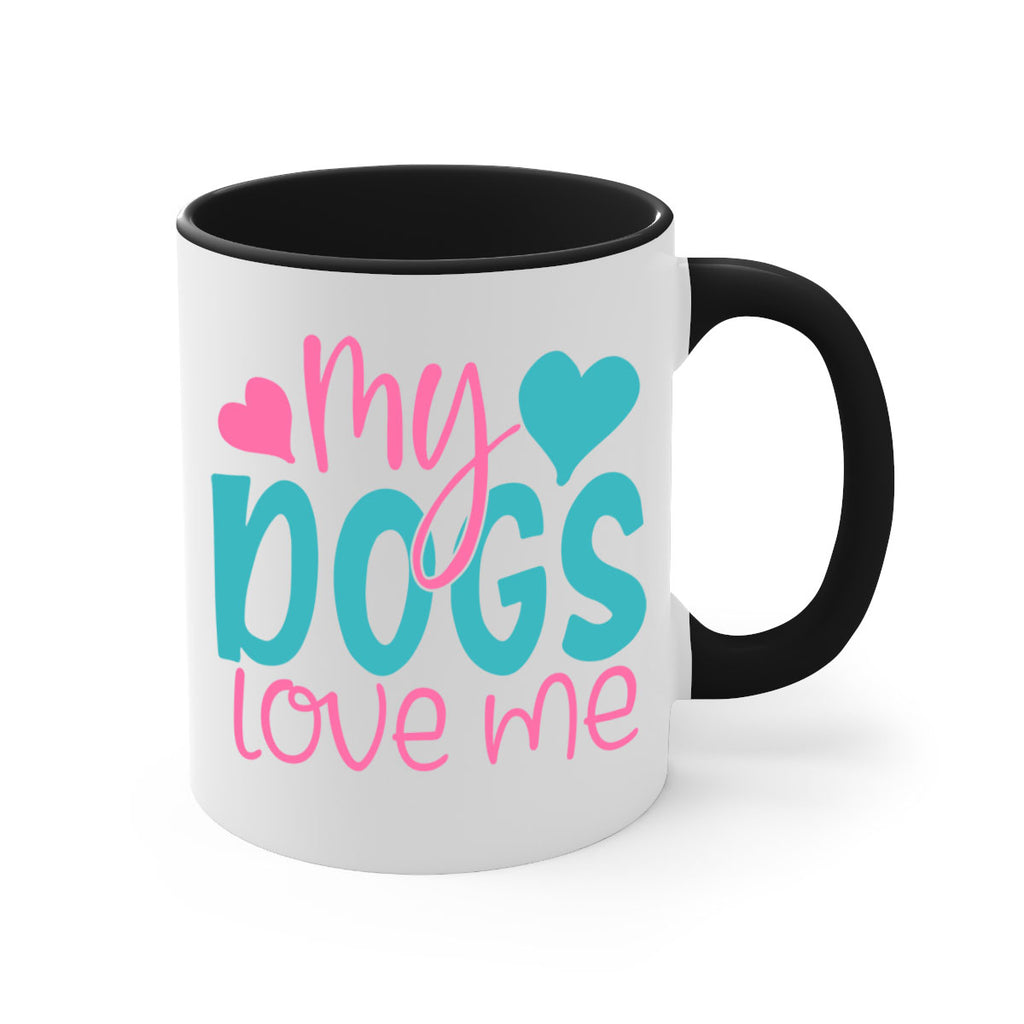 my dogs love me 308#- mom-Mug / Coffee Cup