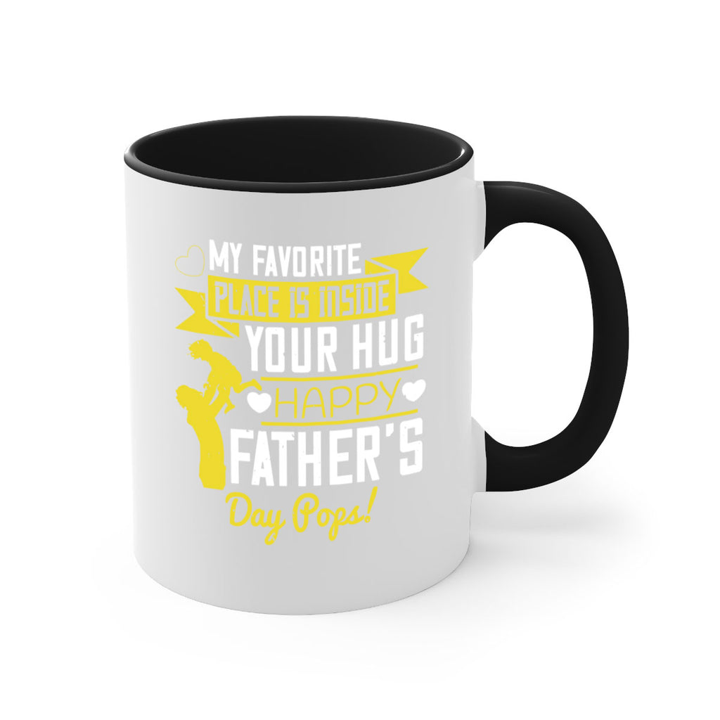 my favorite place is inside your hug happy father’s day pops 208#- fathers day-Mug / Coffee Cup