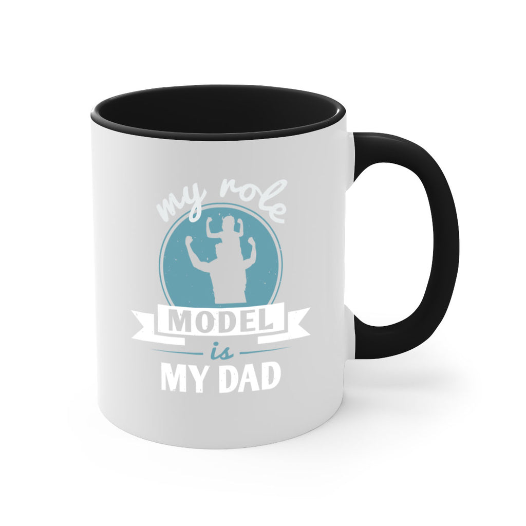 my role model is my dad 182#- fathers day-Mug / Coffee Cup