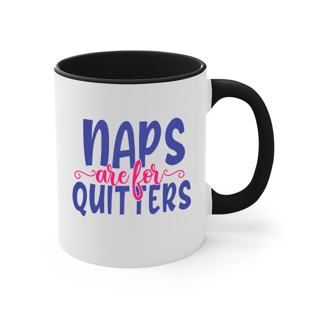 naps are for quitters 371#- mom-Mug / Coffee Cup