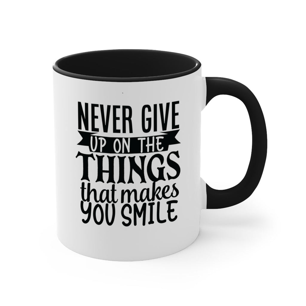 never give up on the things that makes you smile Style 83#- motivation-Mug / Coffee Cup