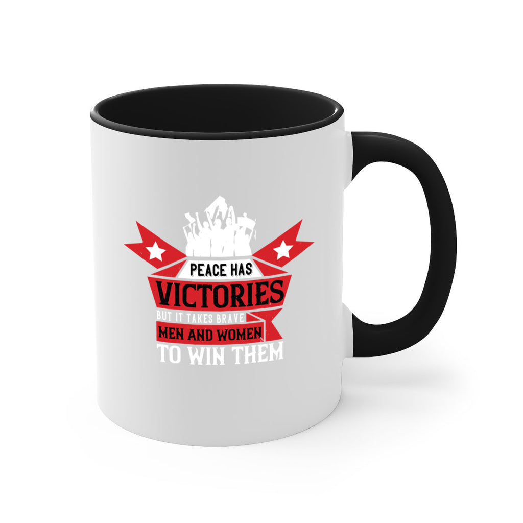 peace has victories but it takes brave men and women to win them 96#- veterns day-Mug / Coffee Cup