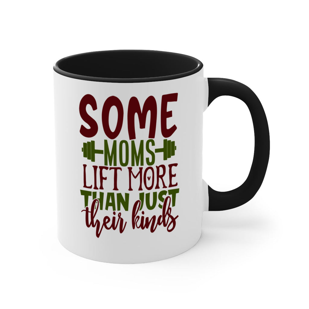 some moms lift more than just their kinds 19#- gym-Mug / Coffee Cup