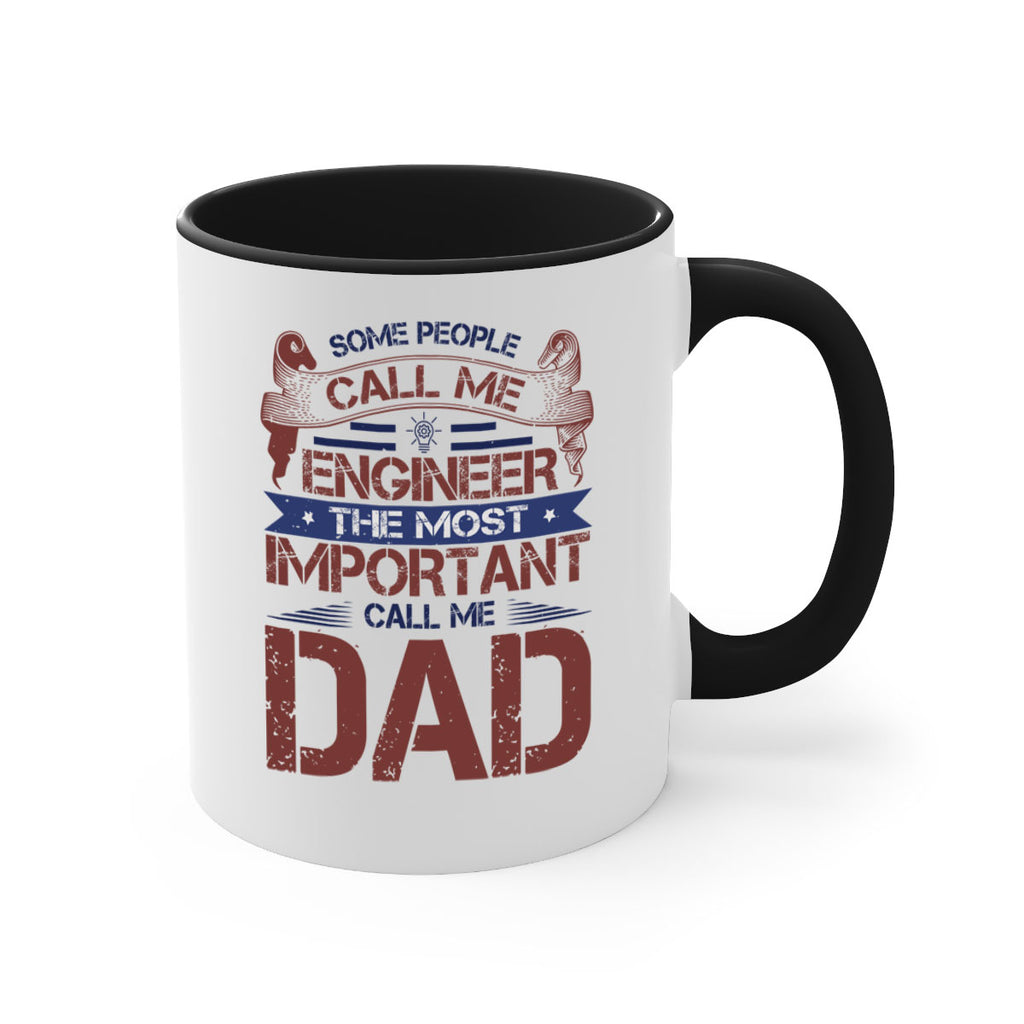 some people call me engineer the most important call me dad Style 38#- engineer-Mug / Coffee Cup