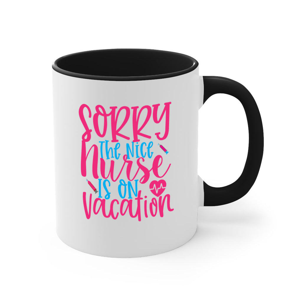 sorry the nice nurse is on vacation Style 348#- nurse-Mug / Coffee Cup