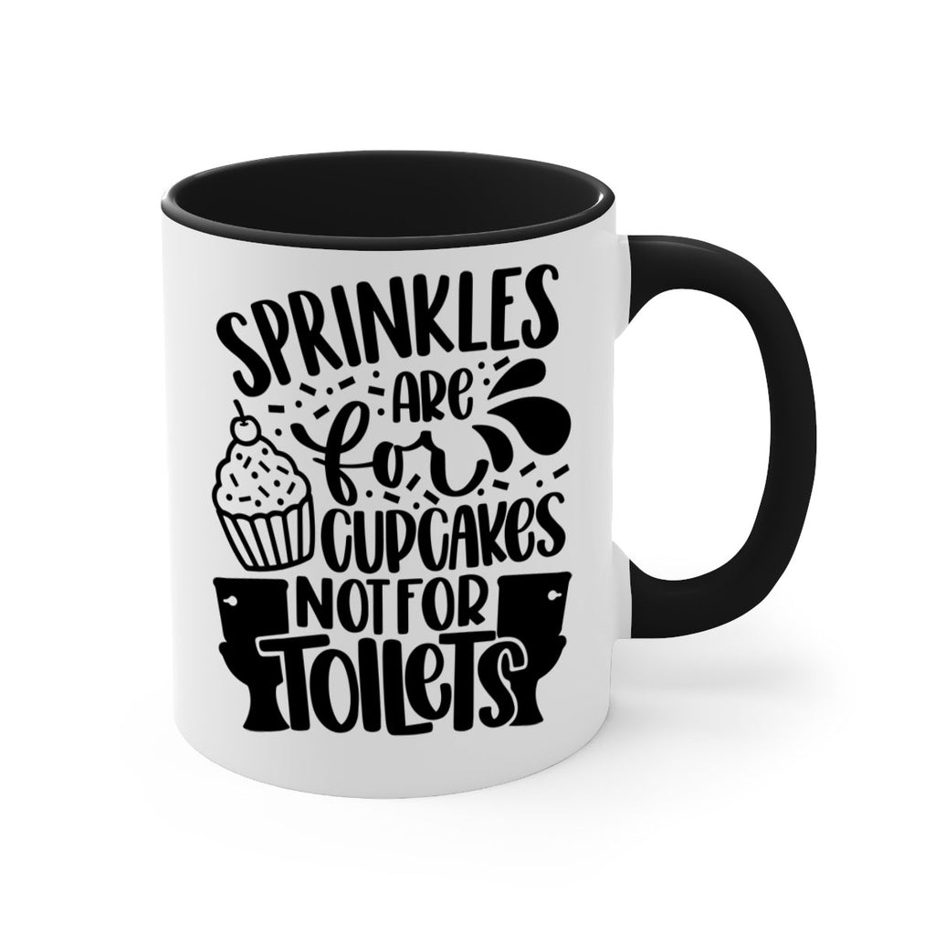 sprinkles are for cupcakes not for toilets 15#- bathroom-Mug / Coffee Cup