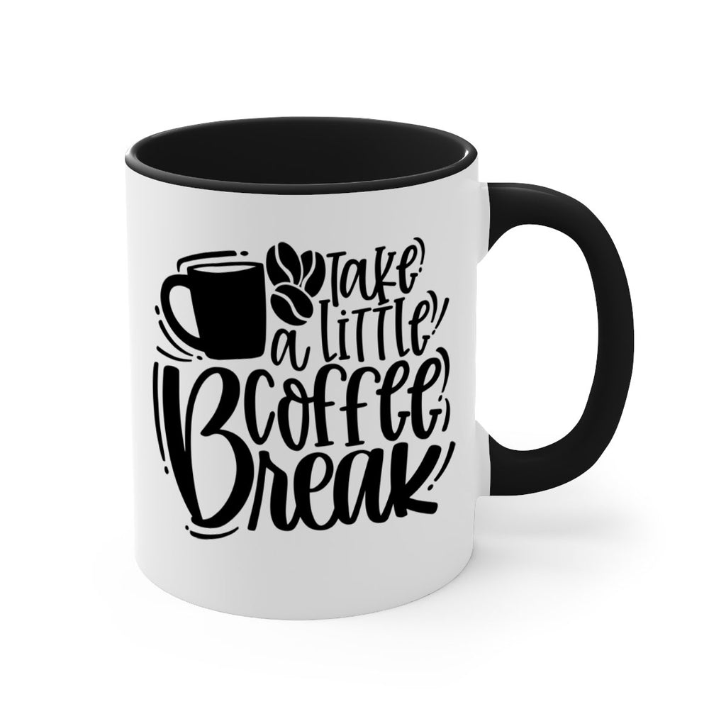 take a little coffee break 24#- coffee-Mug / Coffee Cup