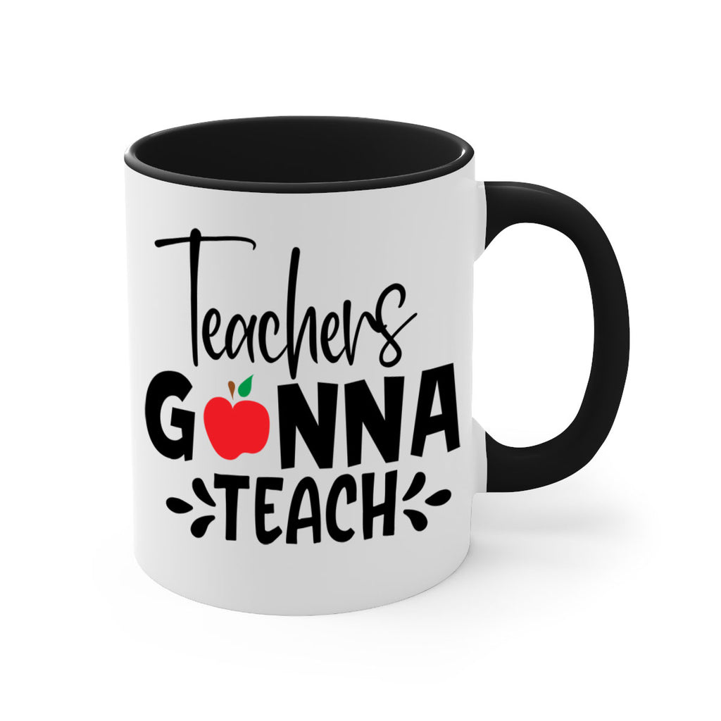 teachers gonna teach Style 131#- teacher-Mug / Coffee Cup