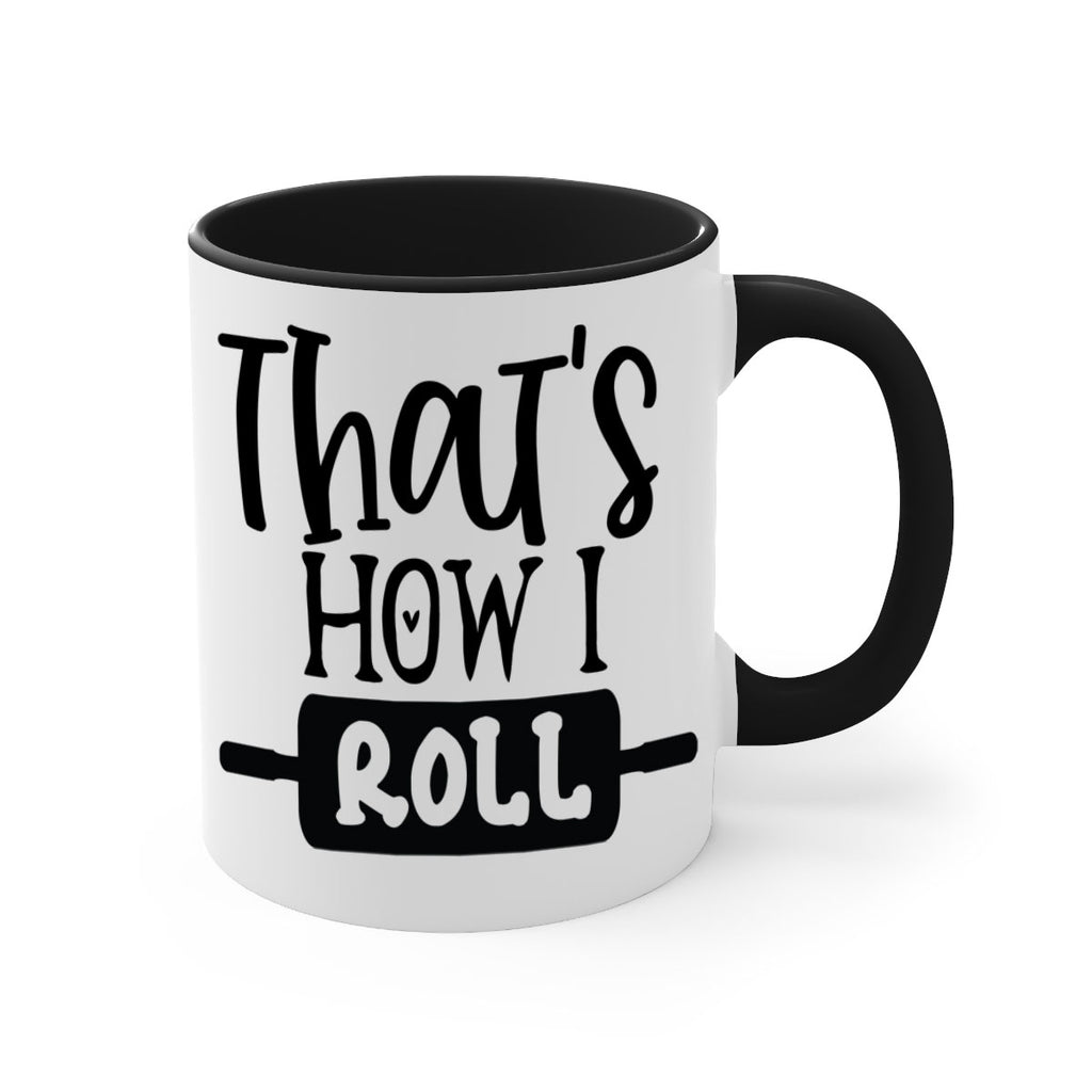 thats how i roll 77#- kitchen-Mug / Coffee Cup