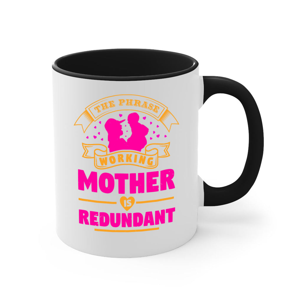 the phrase working mother is redundant 24#- mothers day-Mug / Coffee Cup