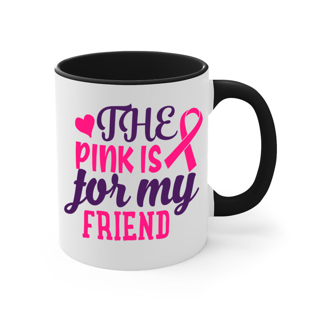 the pink is for my friend Style 2#- breast cancer-Mug / Coffee Cup
