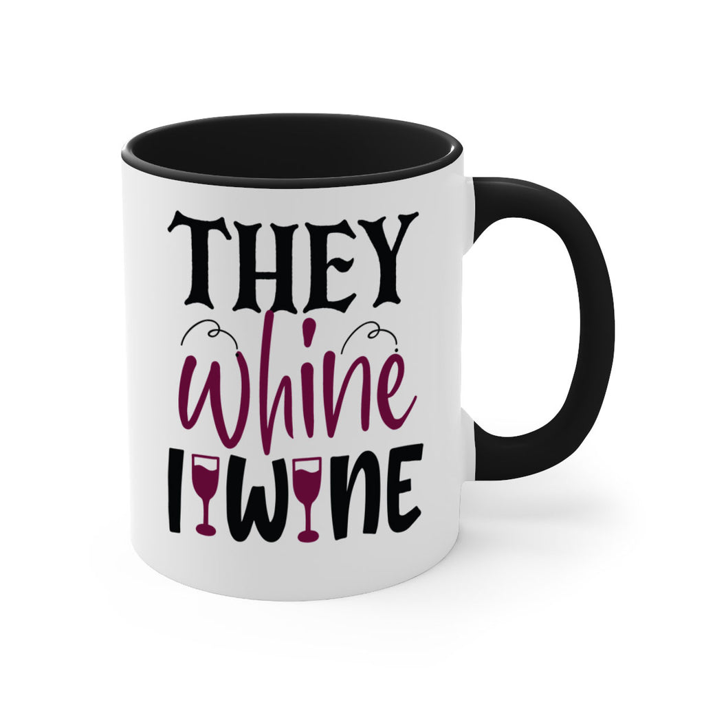 they whine i wine 156#- wine-Mug / Coffee Cup