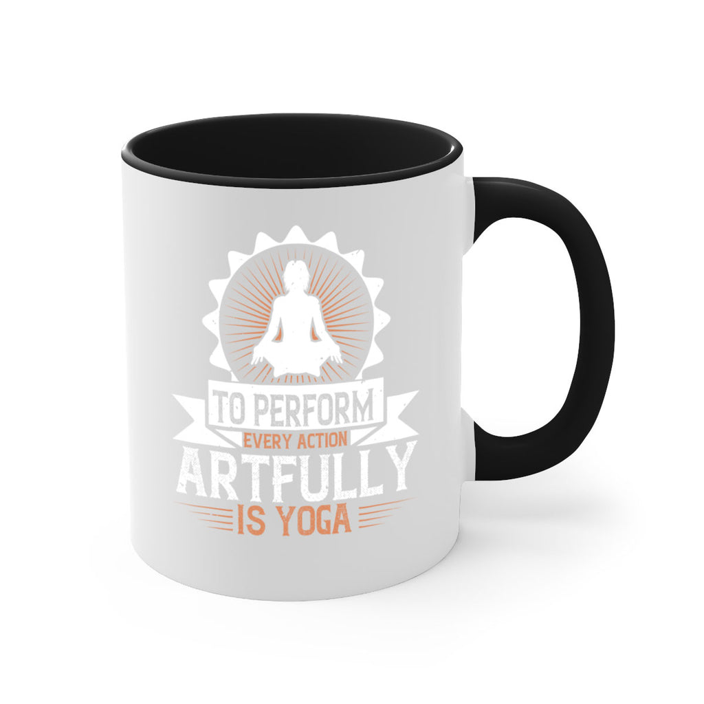 to perform every action artfully is yoga 44#- yoga-Mug / Coffee Cup