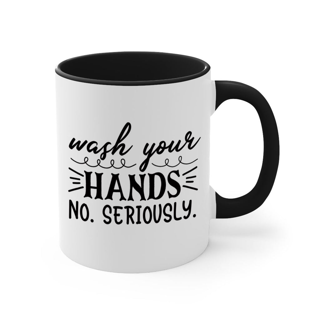 wash your hands no seriously 54#- bathroom-Mug / Coffee Cup