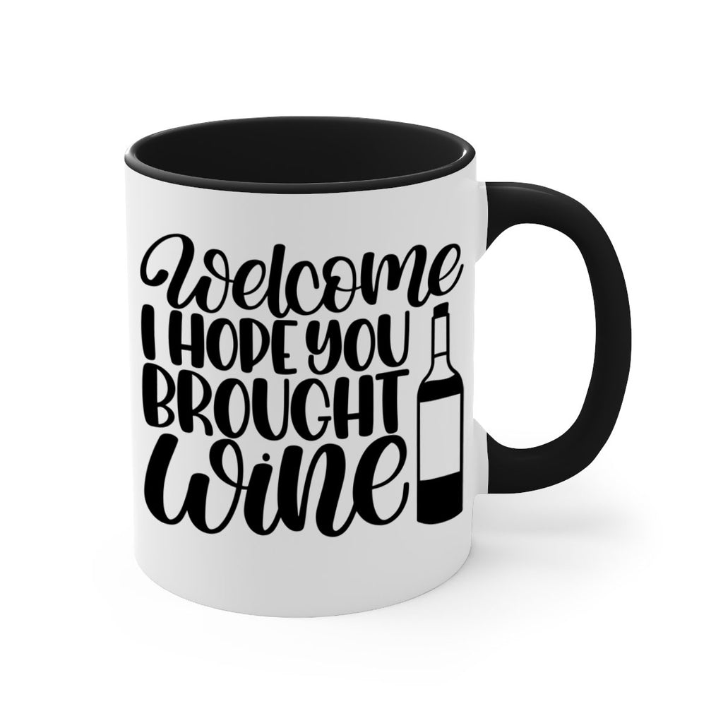 welcome i hope you brought wine 25#- wine-Mug / Coffee Cup