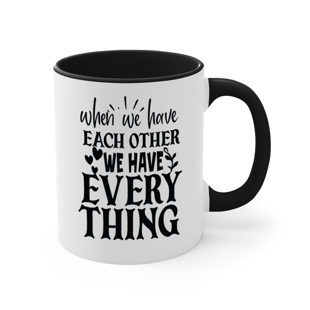 when we have each other we have everything 10#- Family-Mug / Coffee Cup