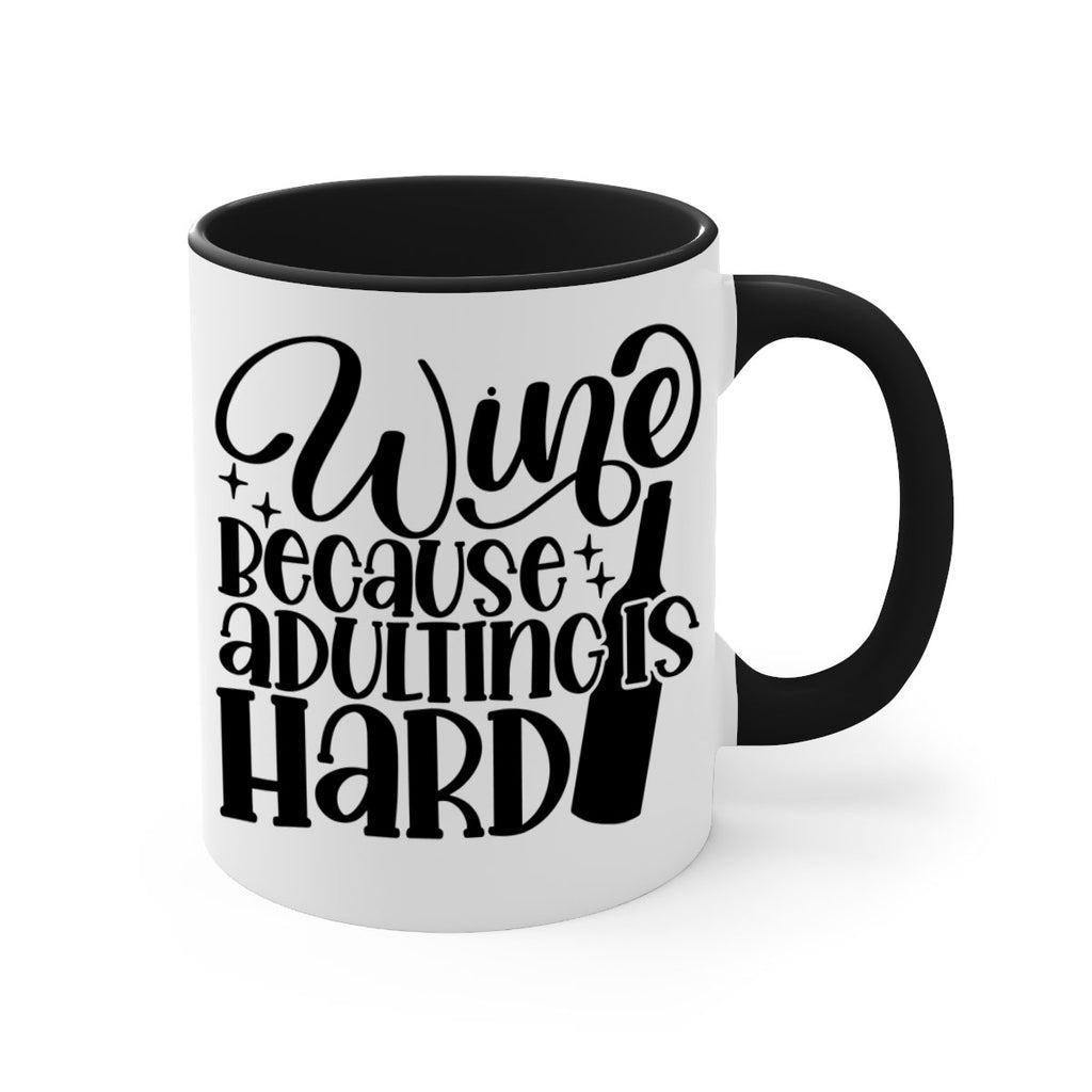 wine because adulting is hard 22#- wine-Mug / Coffee Cup