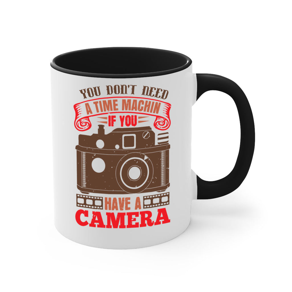 you don’t need a time machin if you 2#- photography-Mug / Coffee Cup