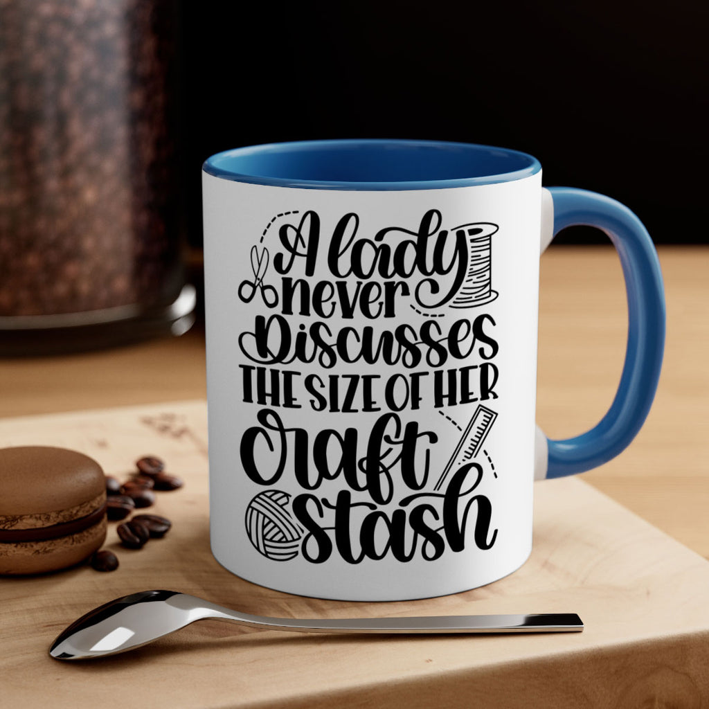 A Lady Never Discusses The Size Of Her Craft Stash 48#- crafting-Mug / Coffee Cup