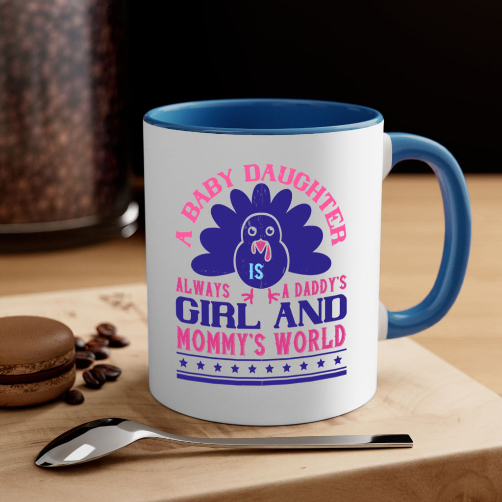 A baby daughter is always a Daddy’s girl and Mommy’s worldd Style 147#- baby2-Mug / Coffee Cup