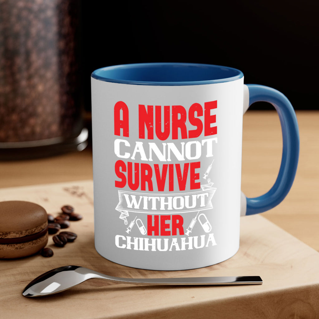 A nurse cannot survive without her chihuahua Style 412#- nurse-Mug / Coffee Cup