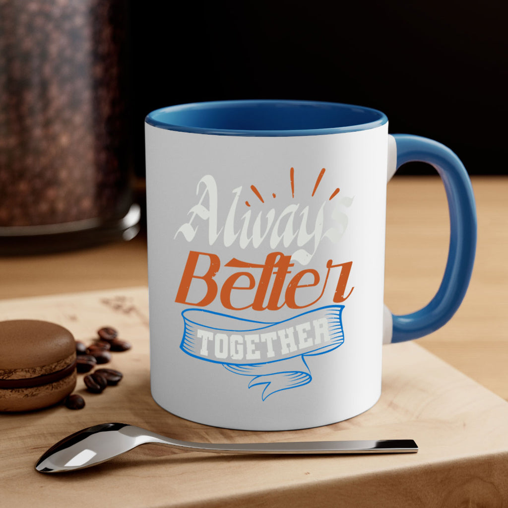 Always better together Style 33#- best friend-Mug / Coffee Cup