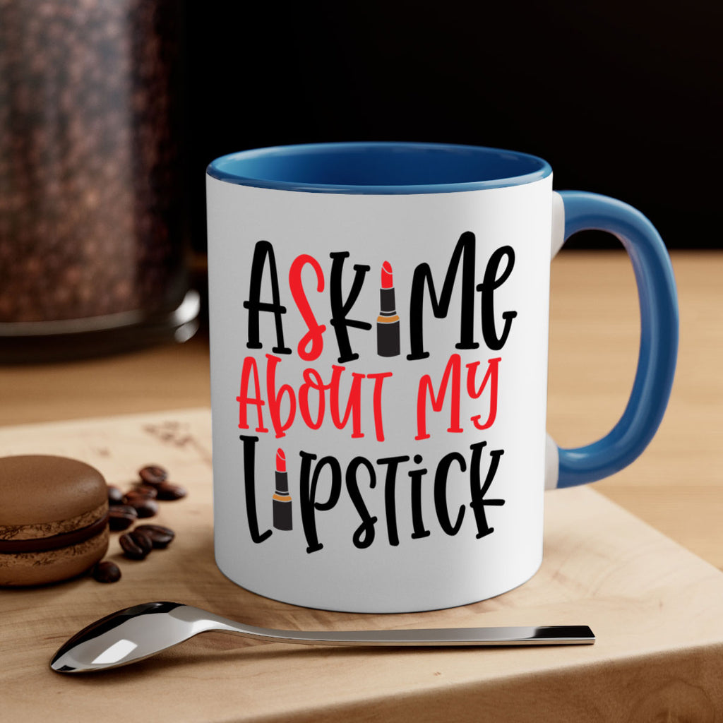 Ask Me About My Lipstick Style 253#- makeup-Mug / Coffee Cup