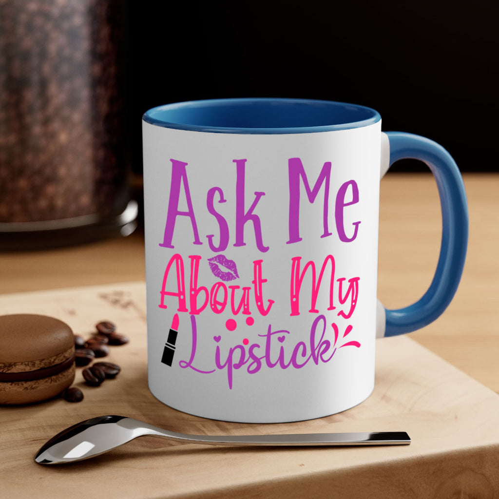 Ask Me About My Lipstick Style 254#- makeup-Mug / Coffee Cup