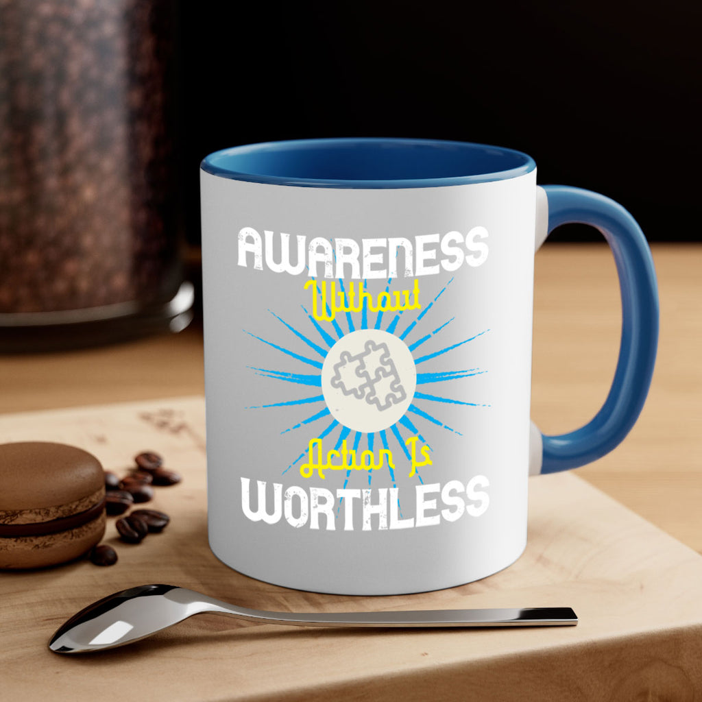 Awareness without action is worthless Style 2#- Self awareness-Mug / Coffee Cup