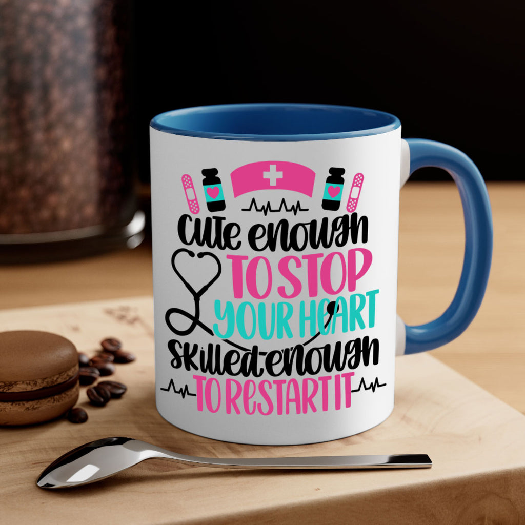 Cute Enough To Stop You Style Style 204#- nurse-Mug / Coffee Cup