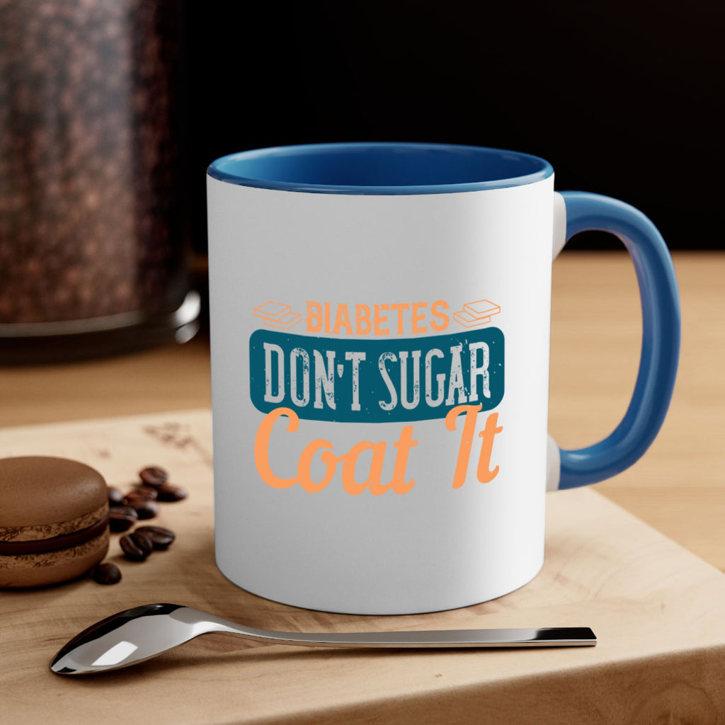 Diabetes Don’T Sugar Coat It Style 2#- diabetes-Mug / Coffee Cup