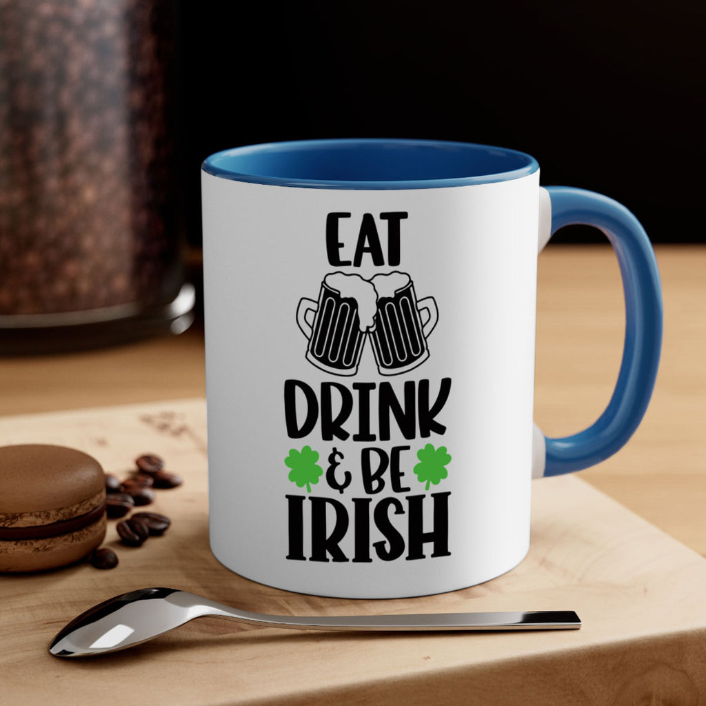 Eat Drink Be Irish Style 101#- St Patricks Day-Mug / Coffee Cup