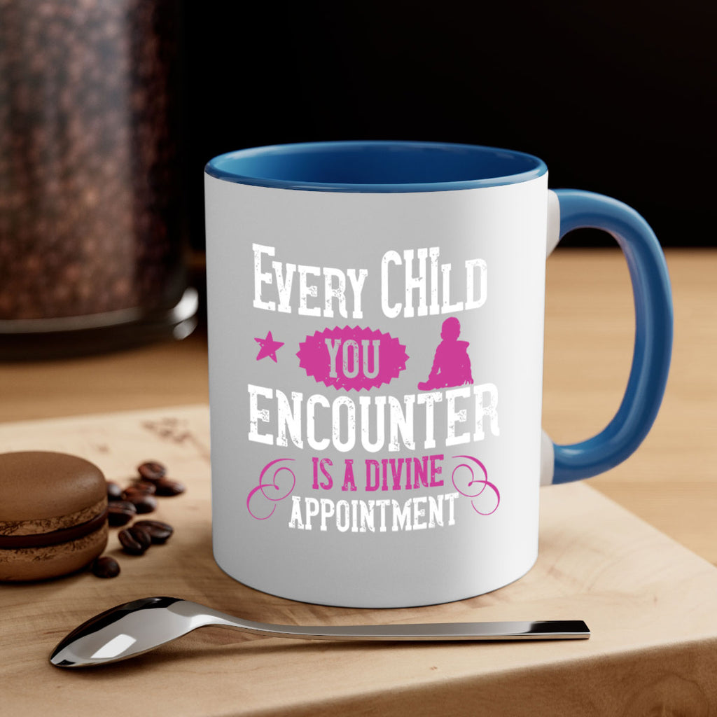 Every child you encounter is a divine appointment Style 38#- kids-Mug / Coffee Cup