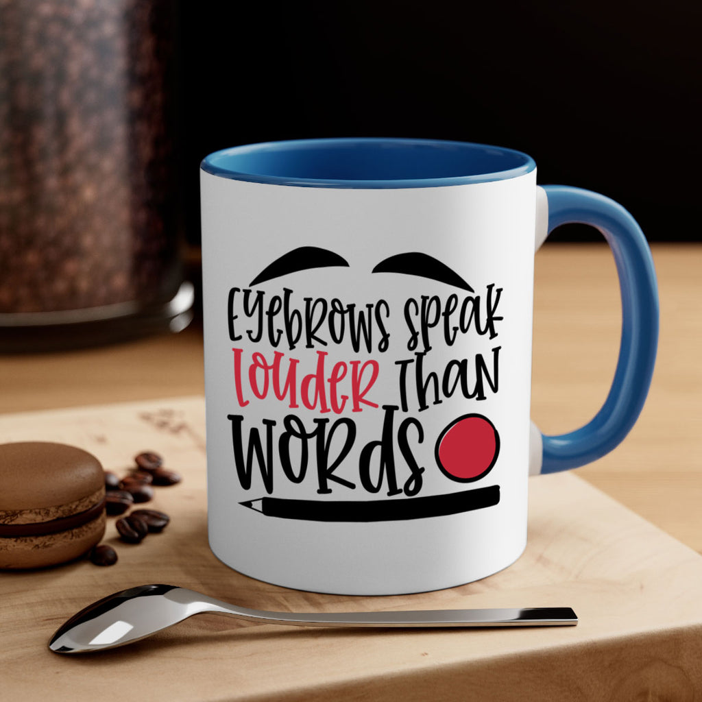 Eyebrows speak louder than words design Style 238#- makeup-Mug / Coffee Cup