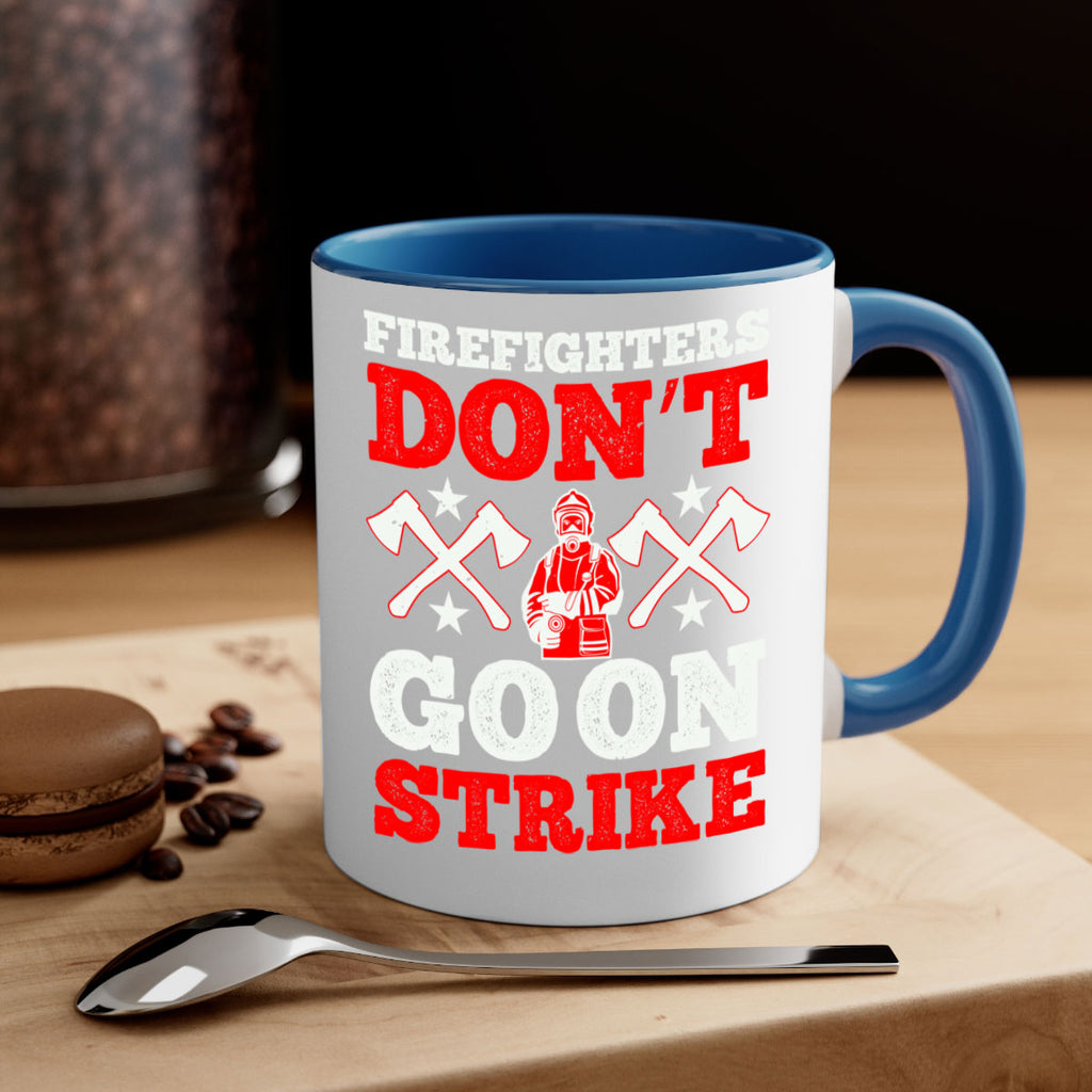 Firefighters don’t go on strike Style 74#- fire fighter-Mug / Coffee Cup