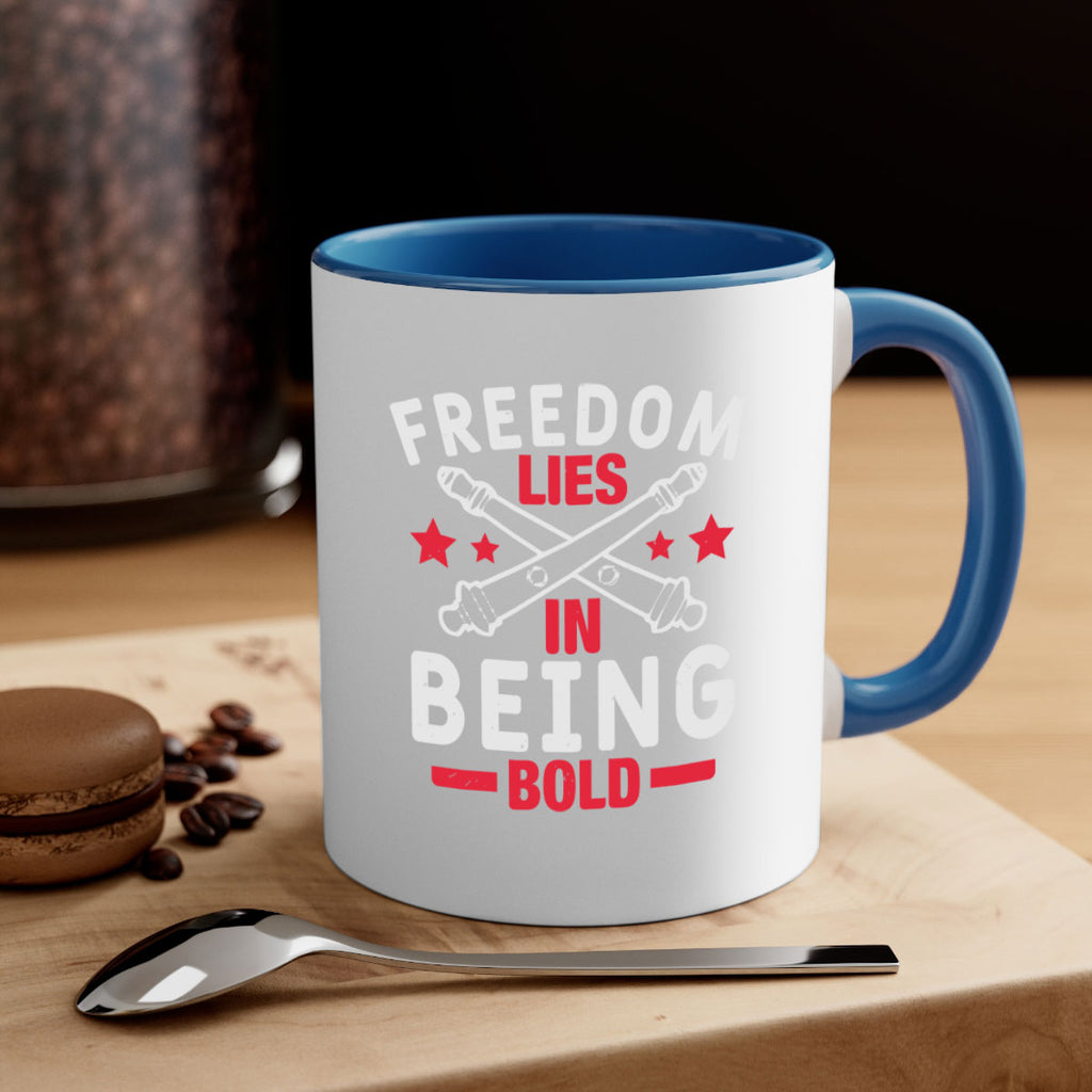 Freedom lies in being Bold Style 8#- 4th Of July-Mug / Coffee Cup