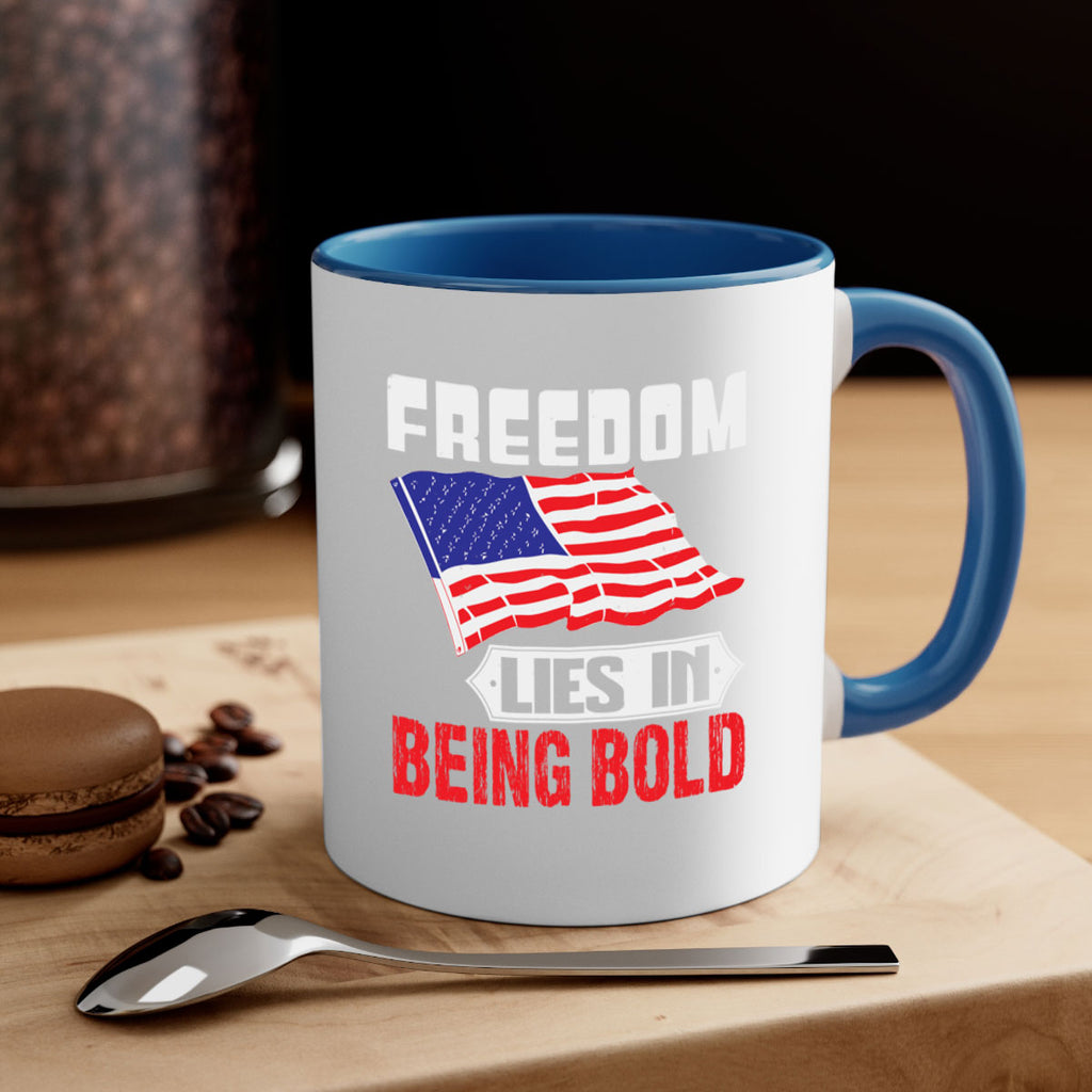 Freedom lies in being bold Style 10#- 4th Of July-Mug / Coffee Cup