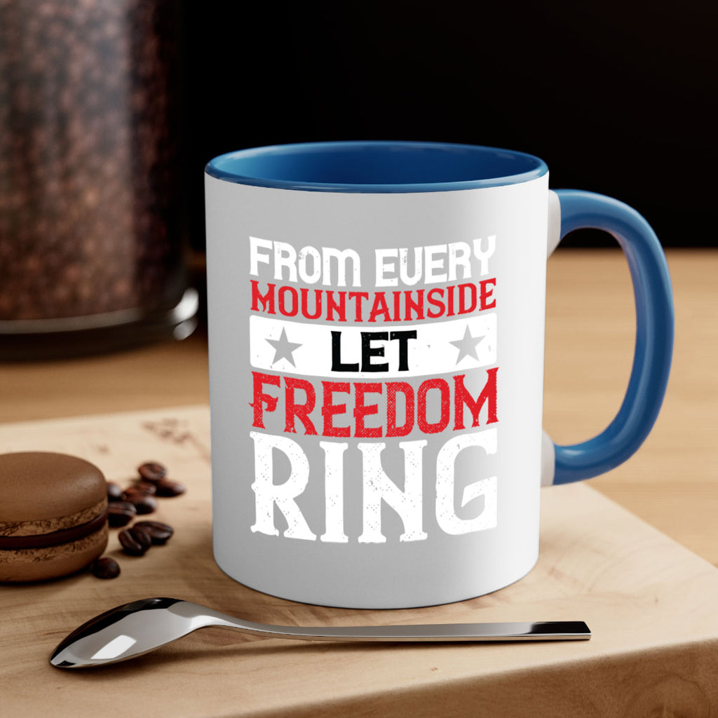 From every mountainside Let Freedom ring Style 92#- 4th Of July-Mug / Coffee Cup