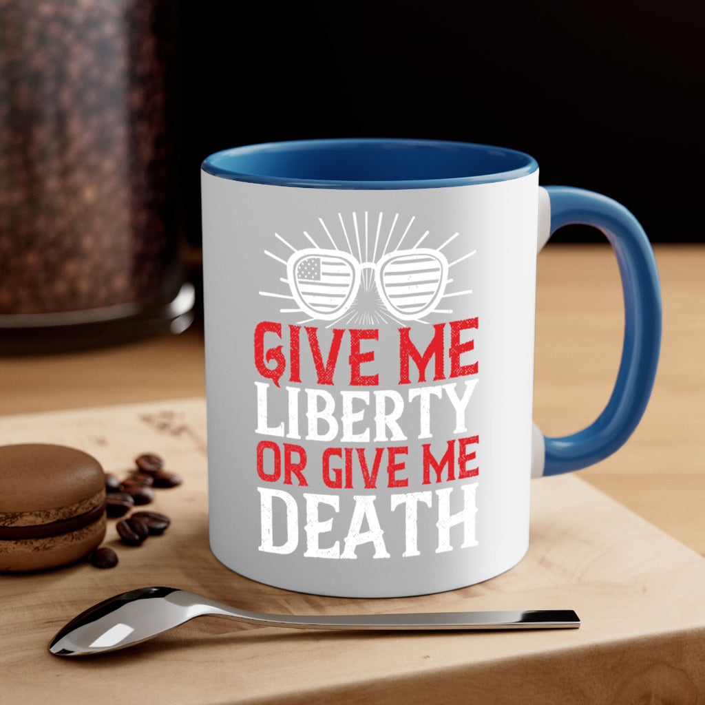 Give me liberty or give me death Style 93#- 4th Of July-Mug / Coffee Cup