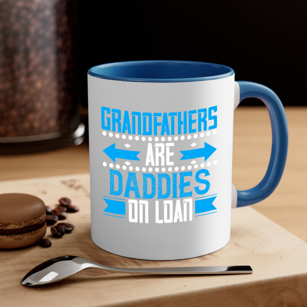 Grandfathers are daddies on loan 55#- grandpa-Mug / Coffee Cup