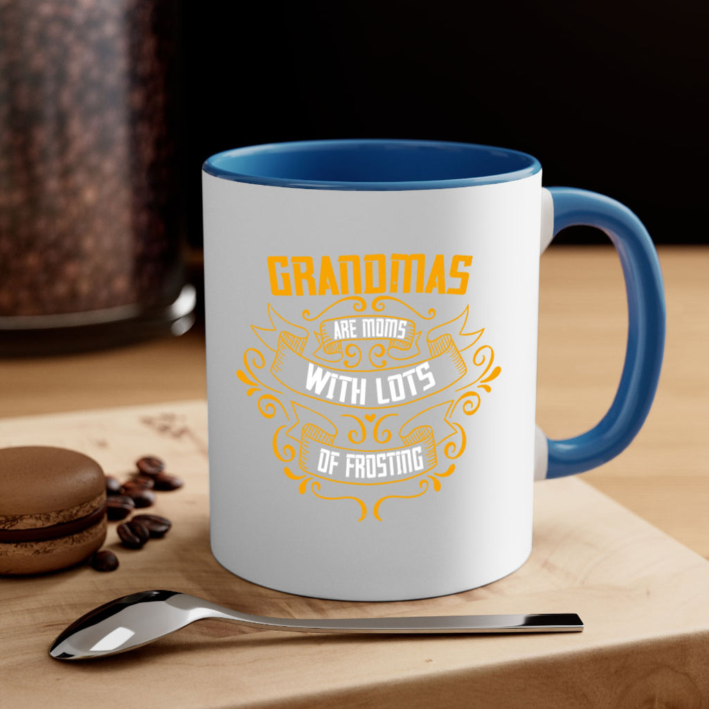 Grandmas are moms with lots of 30#- grandma-Mug / Coffee Cup