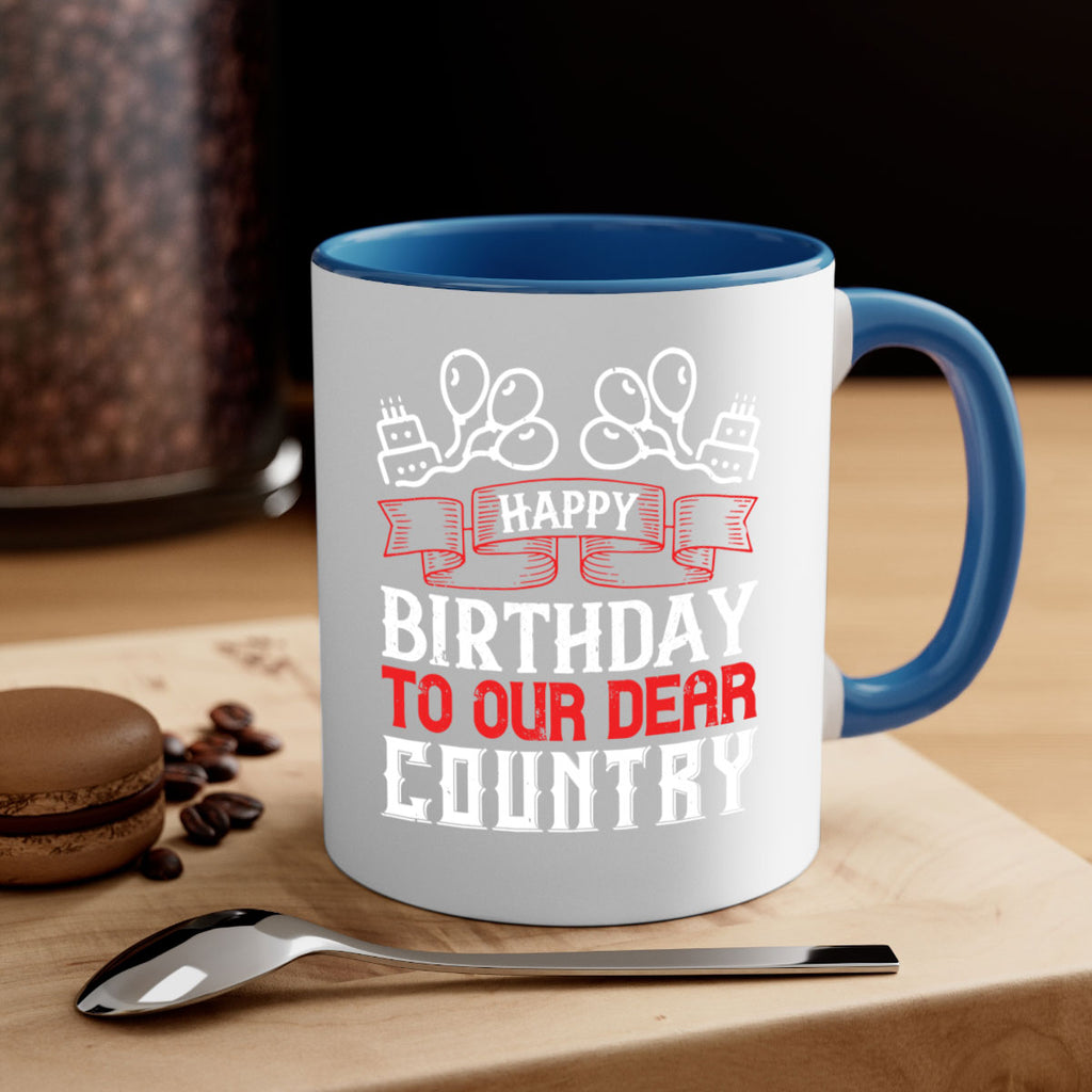 Happy birthday to our dear country Style 102#- 4th Of July-Mug / Coffee Cup