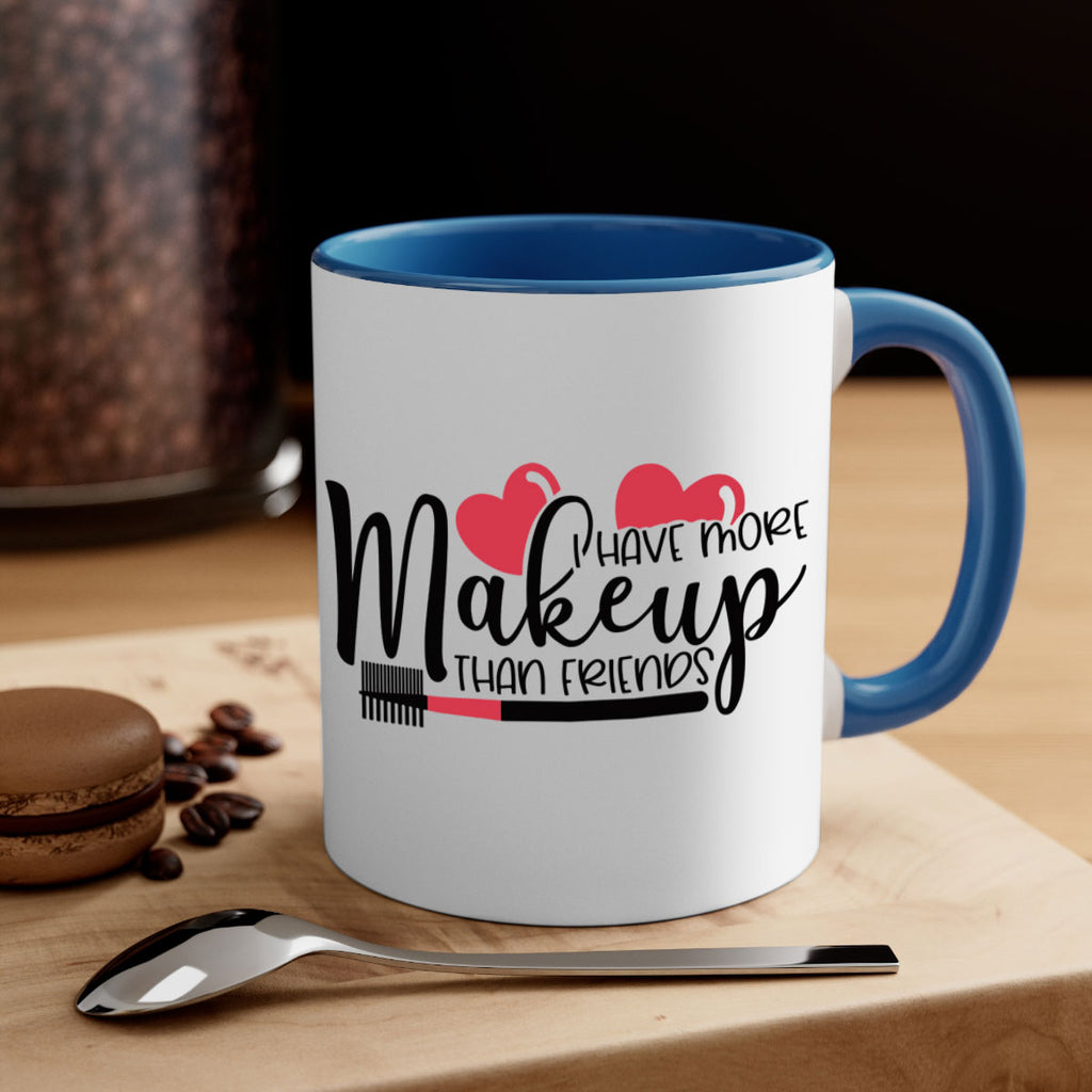 I Have More Makeup Than Friends Style 82#- makeup-Mug / Coffee Cup